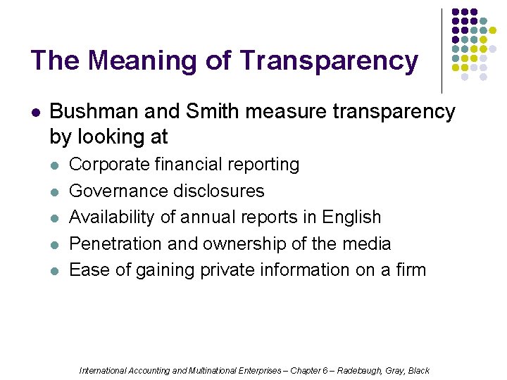 The Meaning of Transparency l Bushman and Smith measure transparency by looking at l