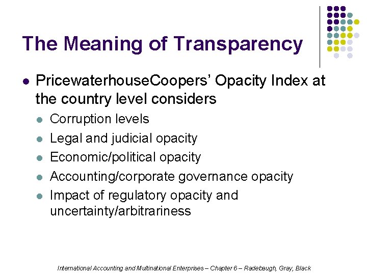 The Meaning of Transparency l Pricewaterhouse. Coopers’ Opacity Index at the country level considers