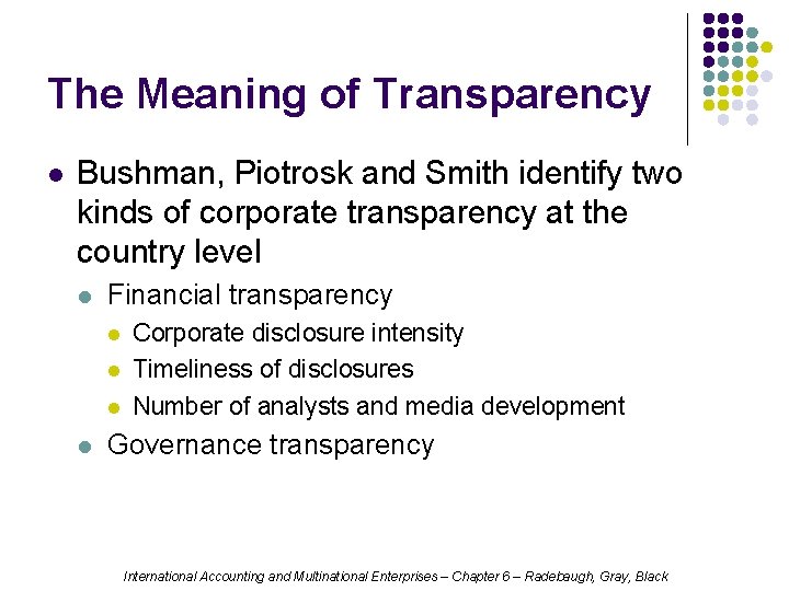 The Meaning of Transparency l Bushman, Piotrosk and Smith identify two kinds of corporate
