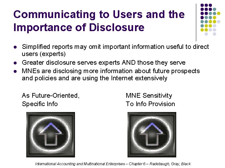 Communicating to Users and the Importance of Disclosure l l l Simplified reports may