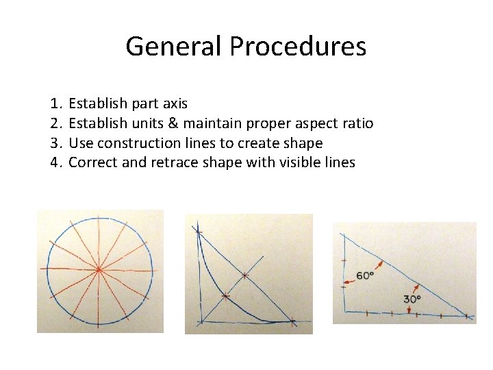 General Procedures 1. 2. 3. 4. Establish part axis Establish units & maintain proper