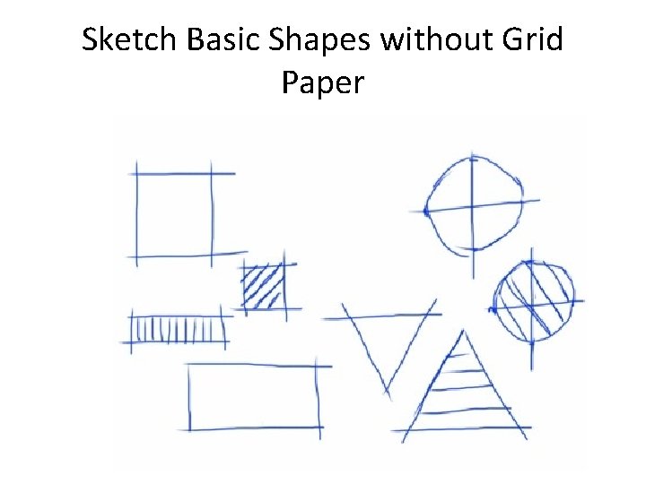 Sketch Basic Shapes without Grid Paper 