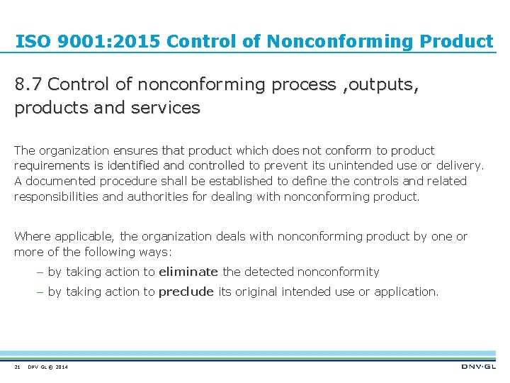 ISO 9001: 2015 Control of Nonconforming Product 8. 7 Control of nonconforming process ,