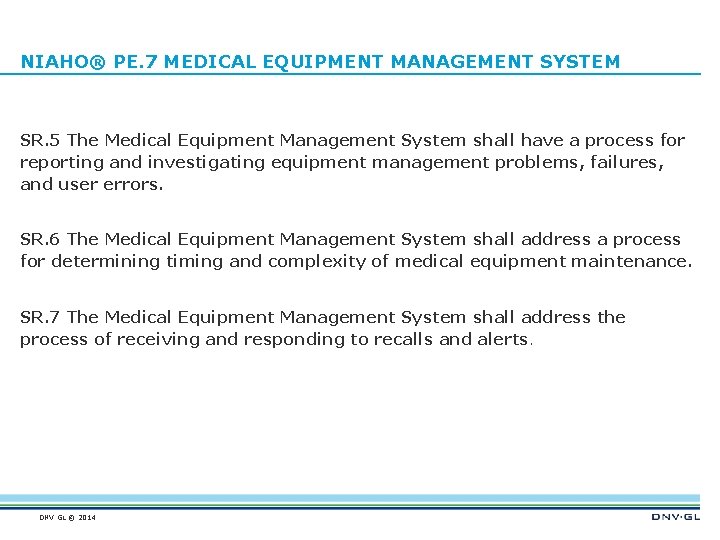 NIAHO® PE. 7 MEDICAL EQUIPMENT MANAGEMENT SYSTEM SR. 5 The Medical Equipment Management System