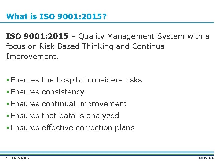 What is ISO 9001: 2015? ISO 9001: 2015 – Quality Management System with a