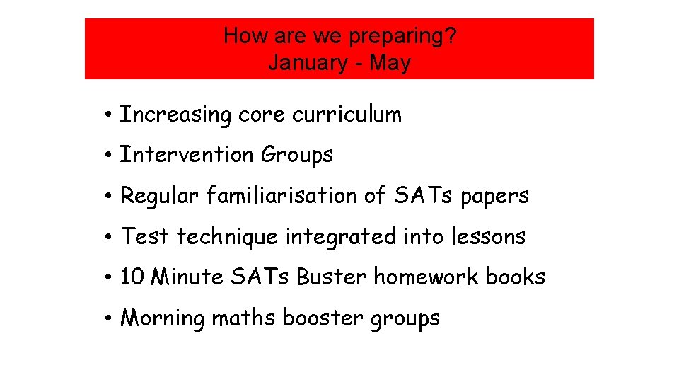 How are we preparing? January - May • Increasing core curriculum • Intervention Groups