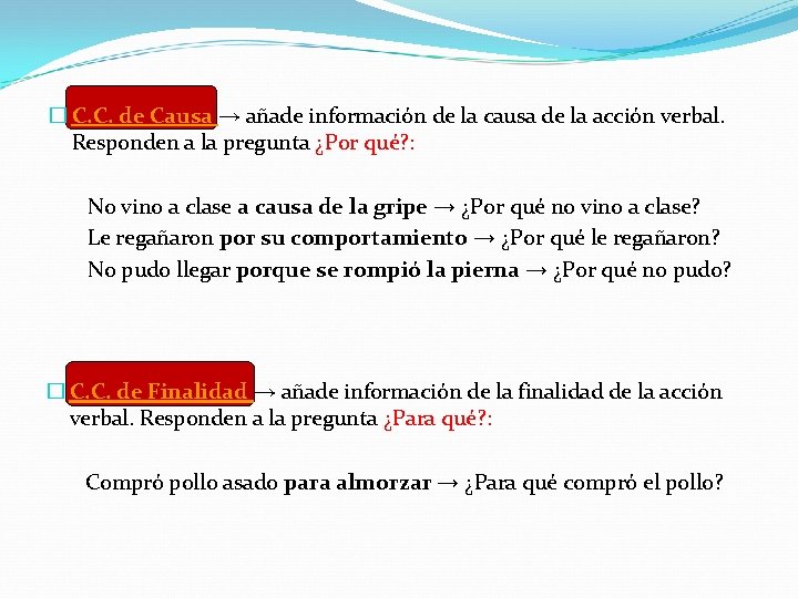 � C. C. de Causa → añade información de la causa de la acción