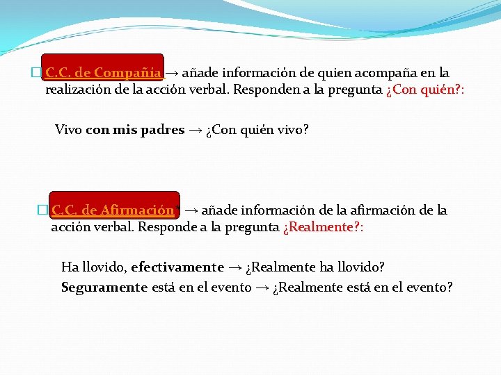 � C. C. de Compañía → añade información de quien acompaña en la realización