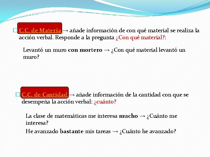 � C. C. de Materia → añade información de con qué material se realiza