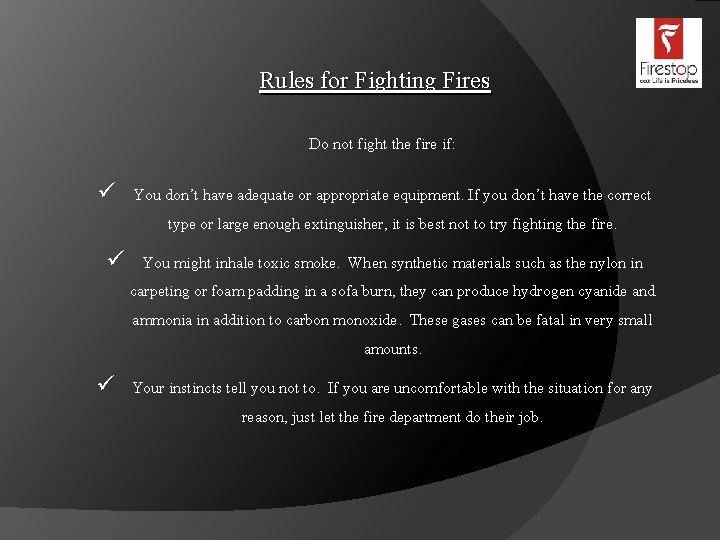 Rules for Fighting Fires Do not fight the fire if: ü You don’t have Rules for Fighting Fires Do not fight the fire if: ü You don’t have
