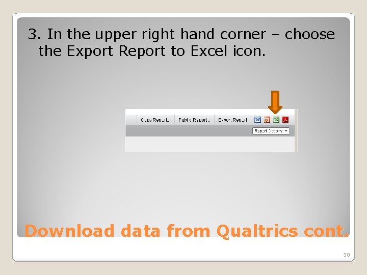 3. In the upper right hand corner – choose the Export Report to Excel