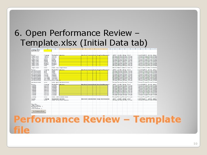 6. Open Performance Review – Template. xlsx (Initial Data tab) Performance Review – Template