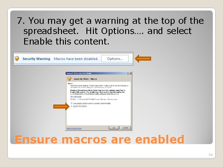 7. You may get a warning at the top of the spreadsheet. Hit Options….