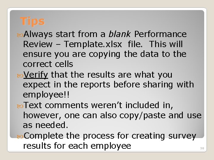 Tips Always start from a blank Performance Review – Template. xlsx file. This will