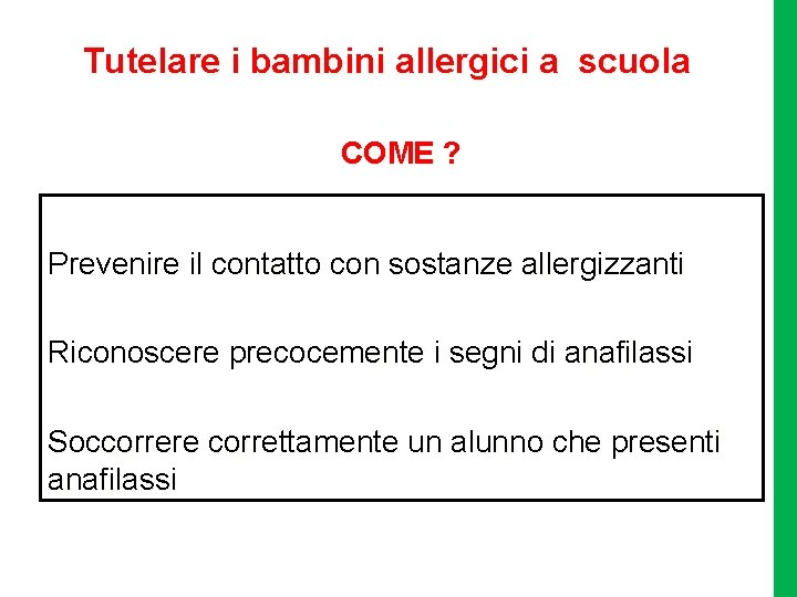 Tutelare i bambini allergici a scuola COME ? Prevenire il contatto con sostanze allergizzanti