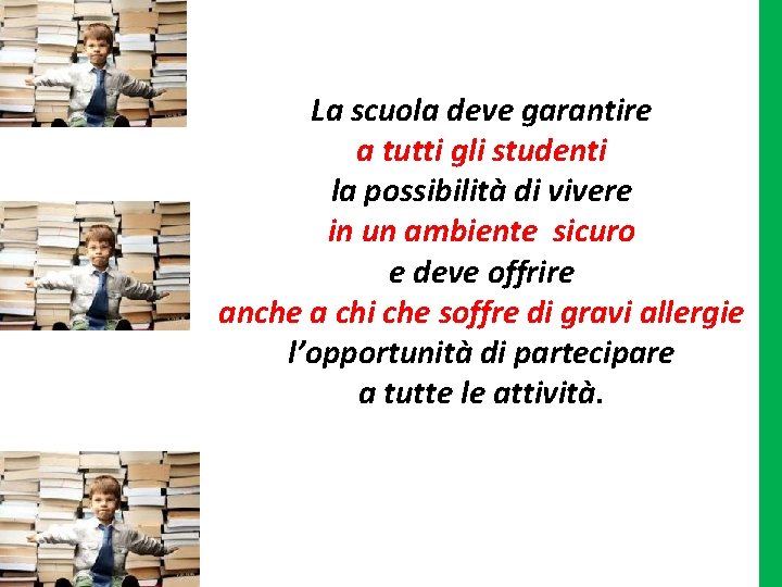 La scuola deve garantire a tutti gli studenti la possibilità di vivere in un