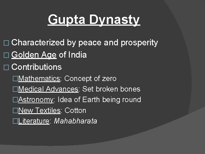 Gupta Dynasty � Characterized by peace and prosperity � Golden Age of India �