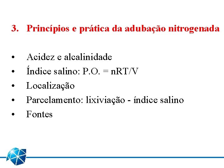 3. Princípios e prática da adubação nitrogenada • • • Acidez e alcalinidade Índice