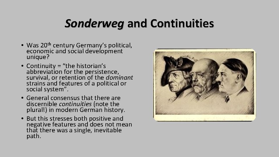 Sonderweg and Continuities • Was 20 th century Germany’s political, economic and social development