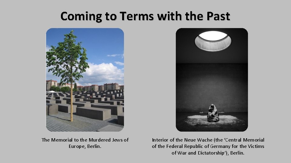 Coming to Terms with the Past The Memorial to the Murdered Jews of Europe,