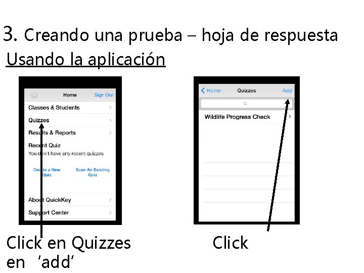 3. Creando una prueba – hoja de respuesta Usando la aplicación Click en Quizzes