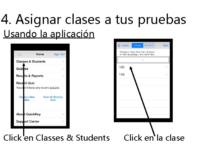 4. Asignar clases a tus pruebas Usando la aplicación Click en Classes & Students