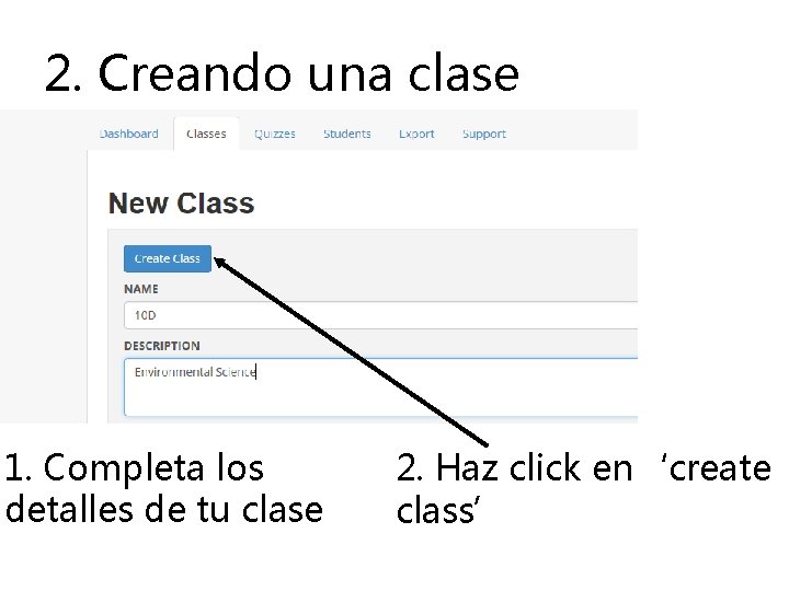 2. Creando una clase 1. Completa los detalles de tu clase 2. Haz click