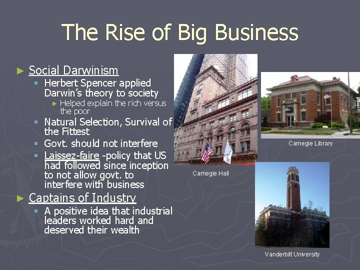 The Rise of Big Business ► Social Darwinism § Herbert Spencer applied Darwin’s theory