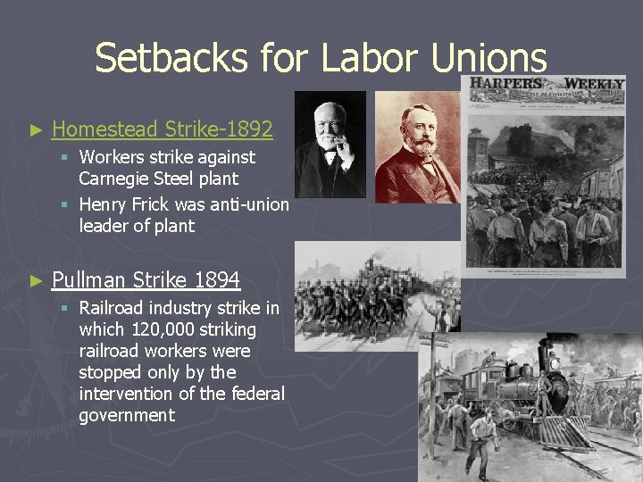 Setbacks for Labor Unions ► Homestead Strike-1892 § Workers strike against Carnegie Steel plant