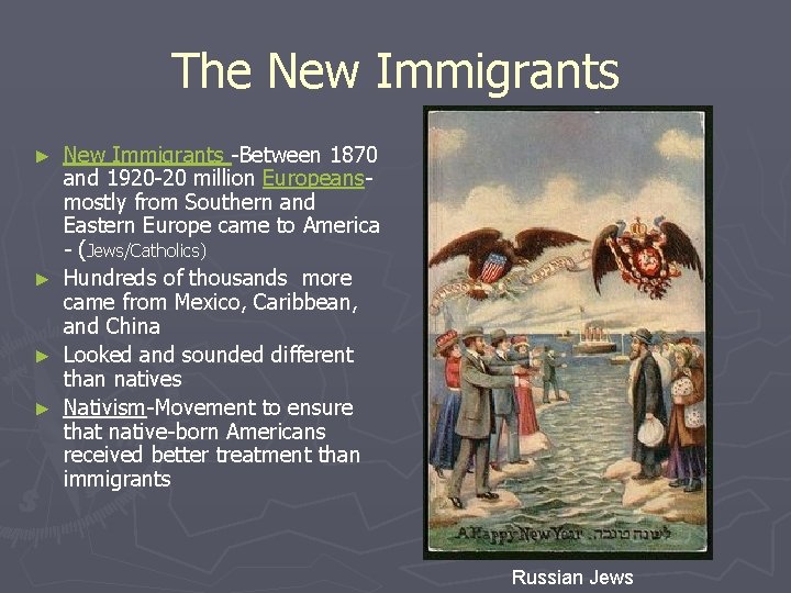 The New Immigrants -Between 1870 and 1920 -20 million Europeansmostly from Southern and Eastern