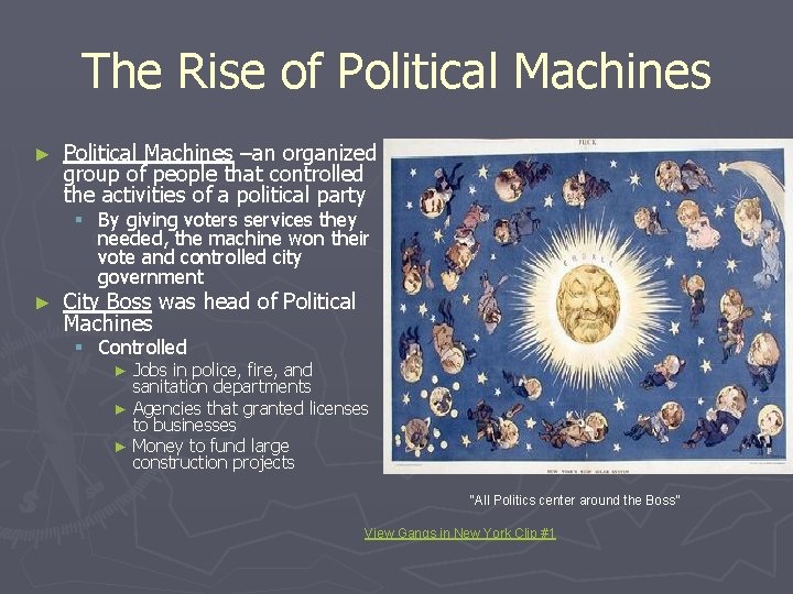 The Rise of Political Machines ► Political Machines –an organized group of people that