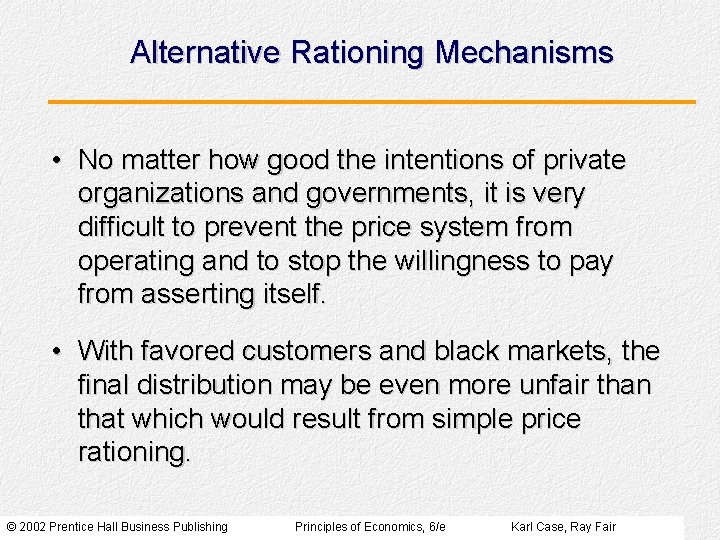 Alternative Rationing Mechanisms • No matter how good the intentions of private organizations and