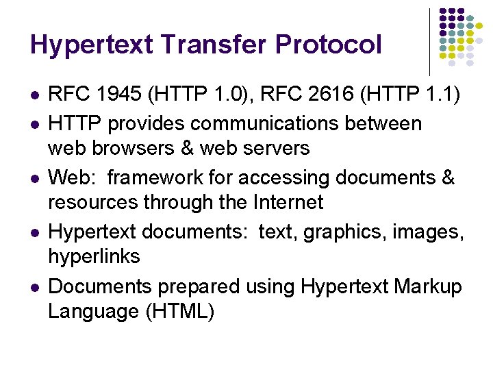 Hypertext Transfer Protocol RFC 1945 (HTTP 1. 0), RFC 2616 (HTTP 1. 1) HTTP