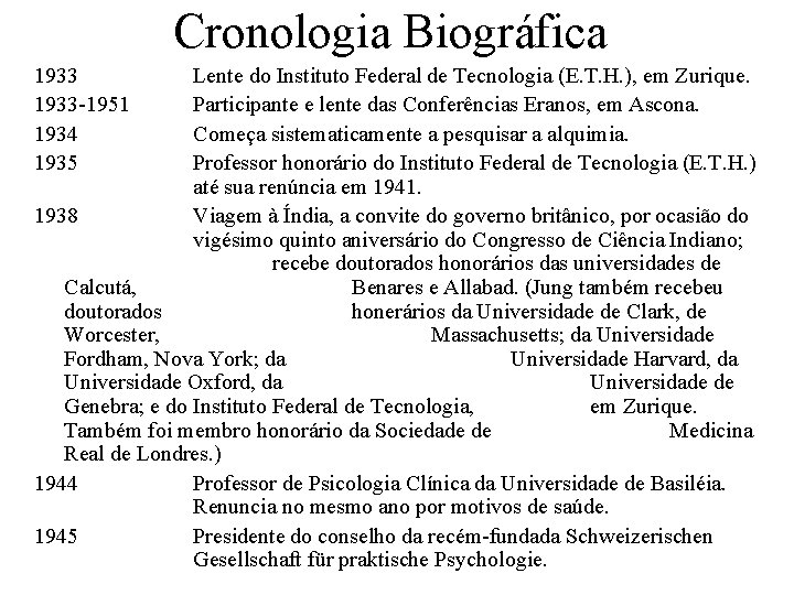 Cronologia Biográfica 1933 -1951 1934 1935 Lente do Instituto Federal de Tecnologia (E. T.