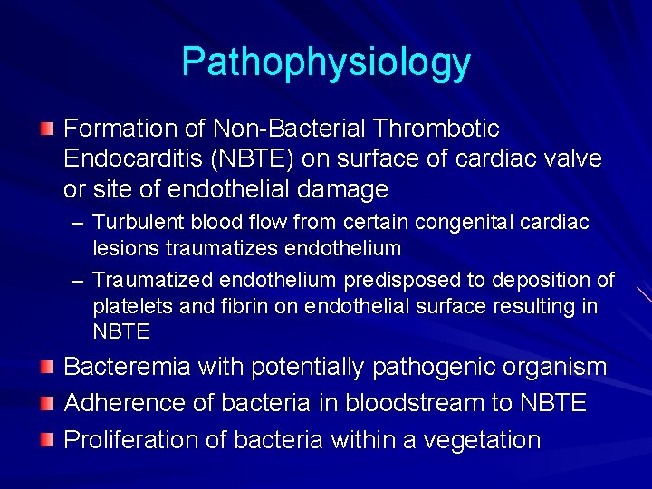 Pathophysiology Formation of Non-Bacterial Thrombotic Endocarditis (NBTE) on surface of cardiac valve or site