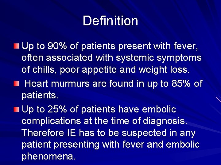 Definition Up to 90% of patients present with fever, often associated with systemic symptoms