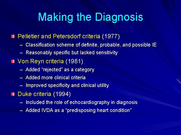 Making the Diagnosis Pelletier and Petersdorf criteria (1977) – Classification scheme of definite, probable,