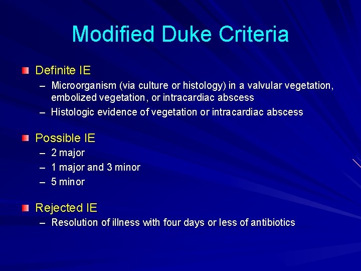 Modified Duke Criteria Definite IE – Microorganism (via culture or histology) in a valvular