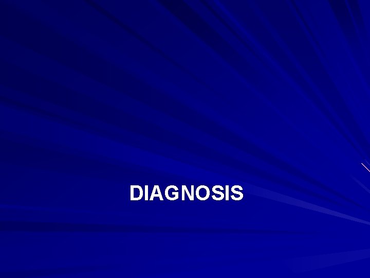 DIAGNOSIS 