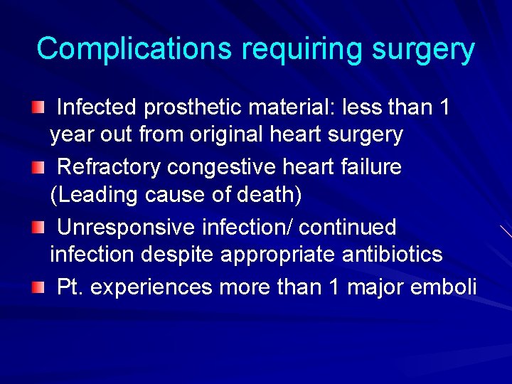 Complications requiring surgery Infected prosthetic material: less than 1 year out from original heart