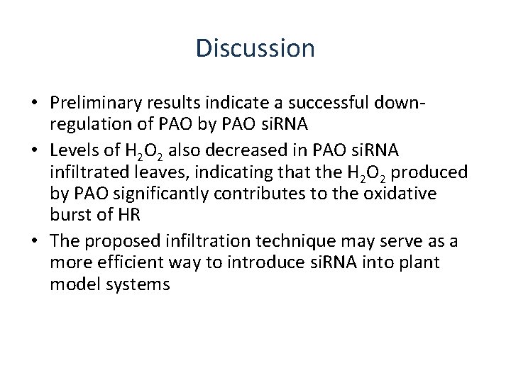 Discussion • Preliminary results indicate a successful downregulation of PAO by PAO si. RNA