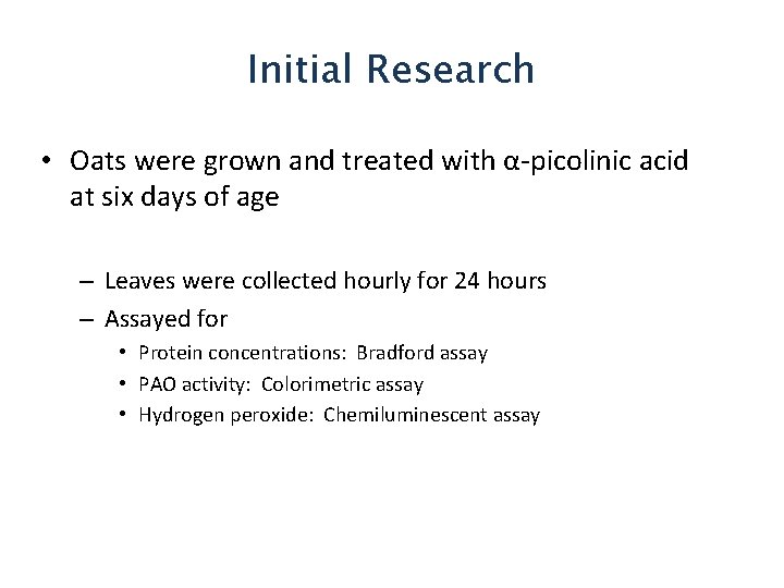 Initial Research • Oats were grown and treated with α-picolinic acid at six days