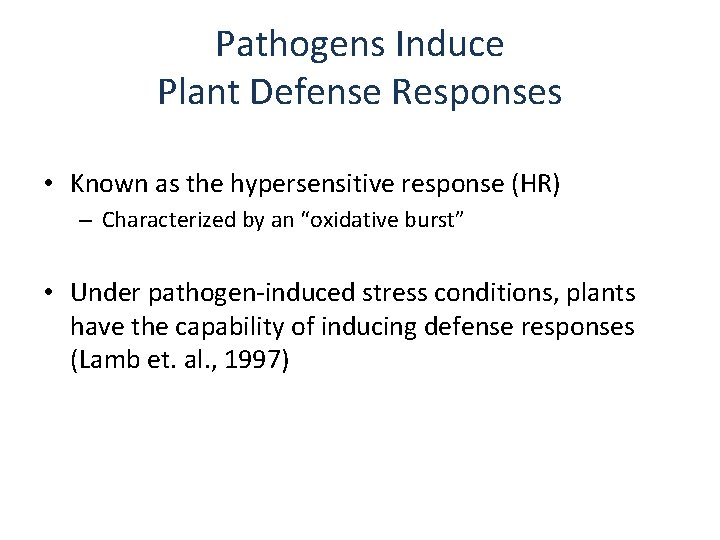 Pathogens Induce Plant Defense Responses • Known as the hypersensitive response (HR) – Characterized