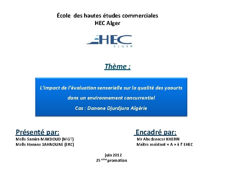 École des hautes études commerciales HEC Alger Thème : L’impact de l’évaluation sensorielle sur