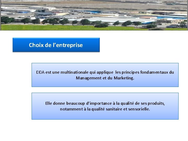 Choix de l’entreprise DDA est une multinationale qui applique les principes fondamentaux du Management