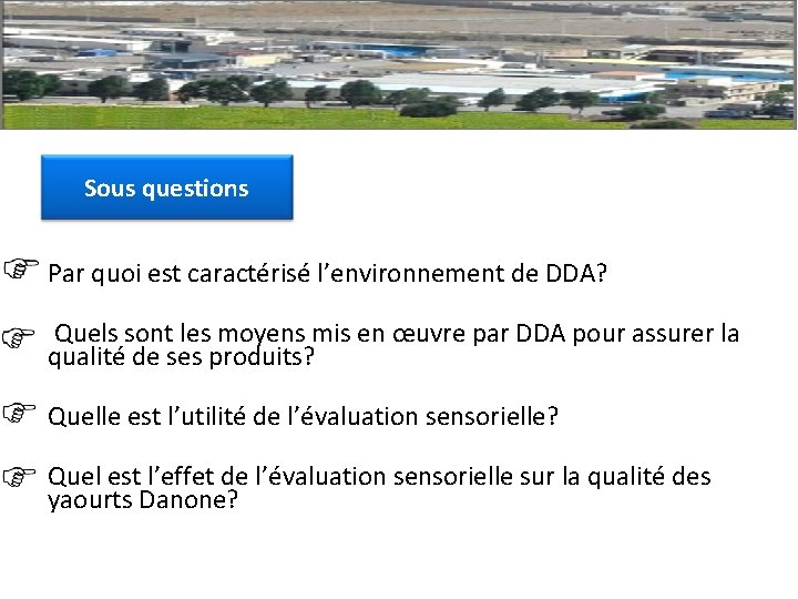 Sous questions Par quoi est caractérisé l’environnement de DDA? Quels sont les moyens mis