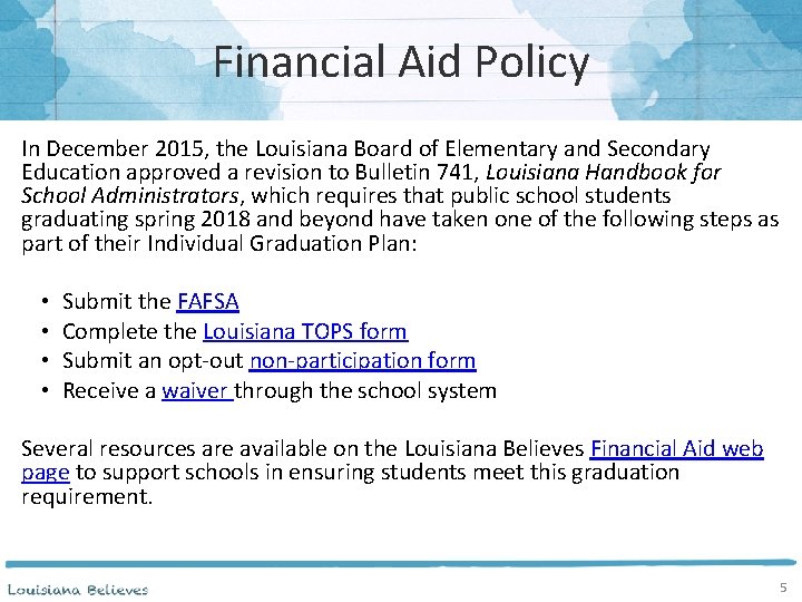 Financial Aid Policy In December 2015, the Louisiana Board of Elementary and Secondary Education