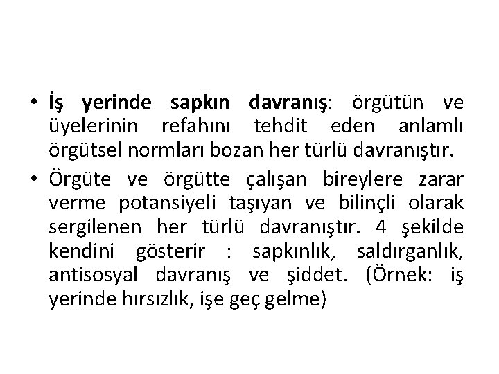  • İş yerinde sapkın davranış: örgütün ve üyelerinin refahını tehdit eden anlamlı örgütsel