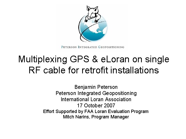 Multiplexing GPS & e. Loran on single RF cable for retrofit installations Benjamin Peterson