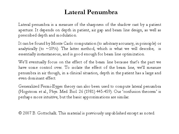 Lateral Penumbra Lateral penumbra is a measure of the sharpness of the shadow cast